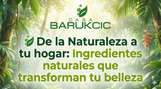 🌿 De la Amazonía a tu hogar: ingredientes naturales que transforman tu belleza